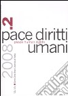 Pace diritti umani­Peace human rights (2008). Vol. 2 libro