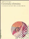 L'anomalia riformista. Le occasioni perdute della sinistra italiana libro di Fornaro Federico