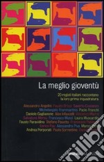 La meglio gioventù. 20 registi italiani raccontano la loro prima inquadratura libro