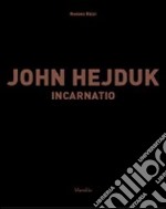 John Hejduk. Incarnatio. Ediz. illustrata