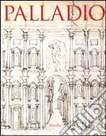 Palladio. Catalogo della mostra (Vicenza, 20 settembre 2008-6 gennaio 2009; Londra, 31 gennaio-13 aprile 2009). Ediz. illustrata