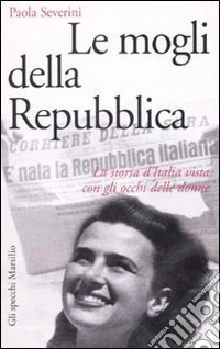 Le mogli della Repubblica libro