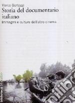 Storia del documentario italiano. Immagini e culture dell'altro cinema libro