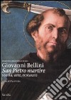 Giovanni Bellini, San Pietro martire. Storia, arte, restauro. Ediz. illustrata libro