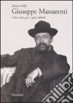 Giuseppe Massarenti. Una vita per i più deboli libro