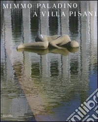 Mimmo Paladino a Villa Pisani. Catalogo della mostra (Stra, 1 giugno-2-novembre 2008) libro