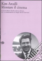 Kim Arcalli. Montare il cinema libro