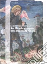 La potenza del bene. San Michele Arcangelo nella grande arte italiana. Catalogo della mostra (Mestre, 30 settembre 2008-6 gennaio 2009) libro