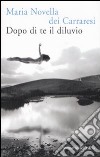 Dopo di te il diluvio libro