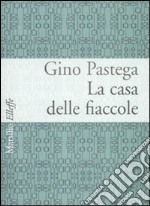 La casa delle fiaccole libro