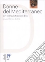 Donne del Mediterraneo. L'integrazione possibile libro