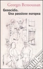 Genocidio. Una passione europea libro