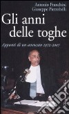 Gli anni delle toghe. Appunti di un avvocato 1972-2007 libro