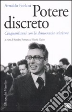 Potere discreto. Cinquant'anni con la Democrazia Cristiana libro