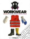 Workwear. Lavoro moda seduzione. Catalogo della mostra (Firenze, 14 gennaio-8 febbraio 2009). Ediz. inglese libro