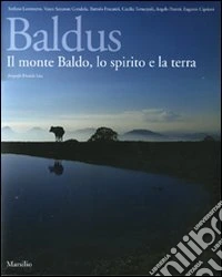 Baldus. Il monte Baldo, lo spirito e la terra libro