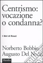 Centrismo: vocazione o condanna? libro