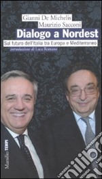 Dialogo a Nordest. Sul futuro dell'Italia tra Europa e Mediterraneo