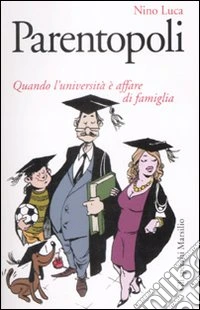 Parentopoli. Quando l'università è affare di famiglia libro