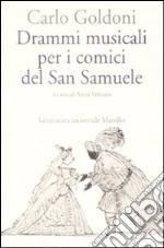 Drammi musicali per i comici del San Samuele