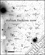 Italian Fashion Now. Ediz. illustrata libro