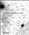 Italian Fashion Now. Ediz. illustrata libro di Frisa Maria Luisa