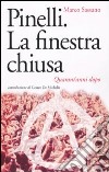 Pinelli. La finestra chiusa. Quarant'anni dopo libro di Sassano Marco