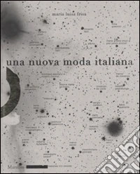 Una nuova moda italiana. Ediz. illustrata