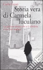 Storia vera di Carmela Iuculano. La giovane donna che si è ribellata a un clan mafioso libro