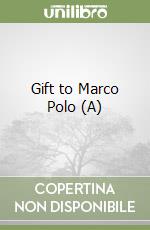 Gift to Marco Polo (A) libro