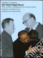 Don Gianni Baget Bozzo. Vita, morte e profezie di un uomo-contro libro