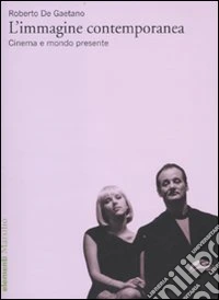L'immagine contemporanea. Cinema e mondo presente