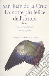 La notte più felice dell'aurora. Testo spagnolo a fronte libro