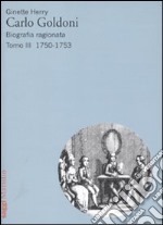 Carlo Goldoni. Biografia ragionata. Vol. 3: 1750-1753