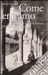 Come eravamo. Storie di avvocati friulani del secolo appena trascorso libro di Orlandi Nino