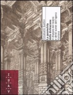 La geometria della distrazione. Il disegno del teatro e delle scene dell'opera italiana. Ediz. illustrata libro