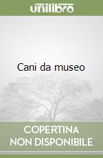 Cani da museo libro
