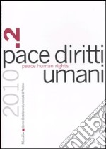 Pace diritti umani-Peace human rights (2010). Ediz. bilingue. Vol. 2 libro