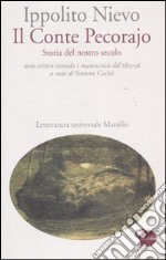 Il Conte Pecorajo. Storia del nostro secolo. Testo critico secondo i manoscritti del 1855-56 libro