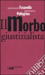 Il morbo giustizialista libro