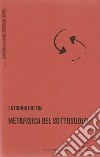 Metafisica del sottosuolo libro