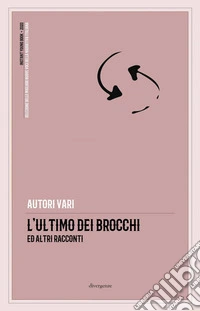 L'ultimo dei Brocchi ed altri racconti libro