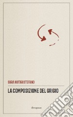 La composizione del grigio libro