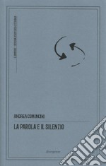 La parola e il silenzio libro