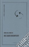 Due saggi dirompenti. La repubblica delle occasioni risolutive-Il processo coscienziale libro