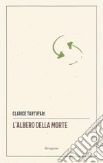 L'albero della morte. Ediz. critica