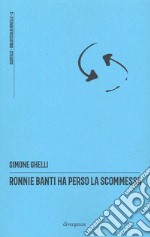 Ronnie Banti ha perso la scommessa libro