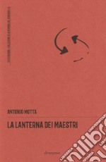 La lanterna dei maestri. Nuova ediz. libro