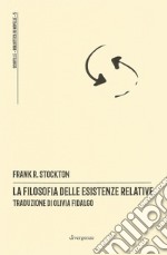 La filosofia delle esistenze relative libro