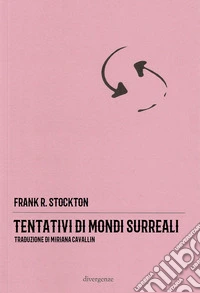 Tentativi di mondi surreali libro